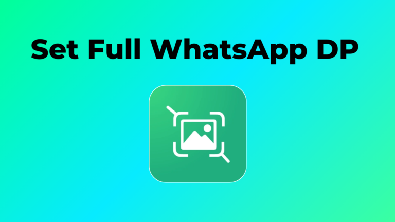 Set Full WhatsApp DP Without Cropping – Whatscropping App Review